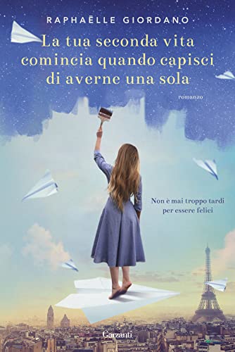 La tua seconda vita comincia quando capisci di averne una sola (Narratori moderni) von Garzanti Libri