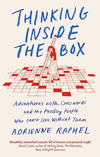 Thinking Inside the Box: Adventures with Crosswords and the Puzzling People Who Can't Live Without Them von Robinson