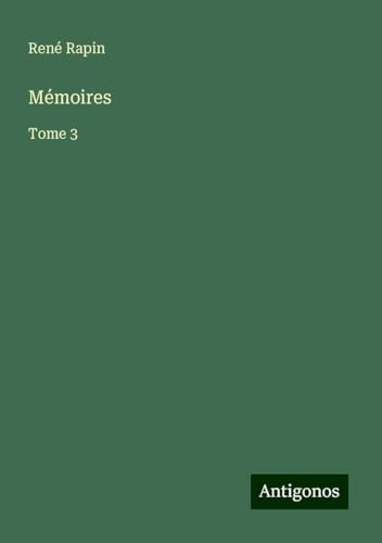 Mémoires: Tome 3 von Antigonos Verlag