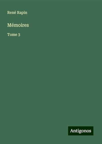 Mémoires: Tome 3 von Antigonos Verlag