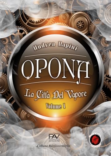 Opona. La città del vapore (Vol. 1) (Rosso vermiglio) von Pav Edizioni