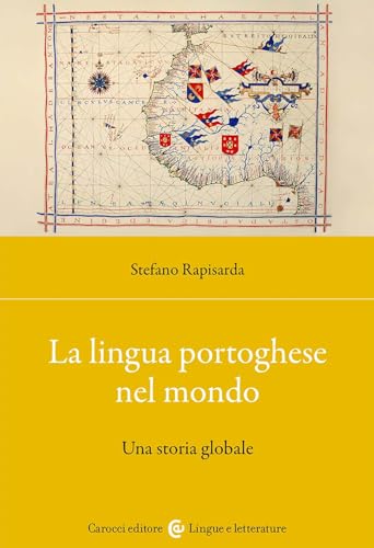 La lingua portoghese nel mondo. Una storia globale (Lingue e letterature Carocci) von Carocci