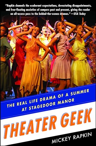 Theater Geek: The Real Life Drama of a Summer at Stagedoor Manor
