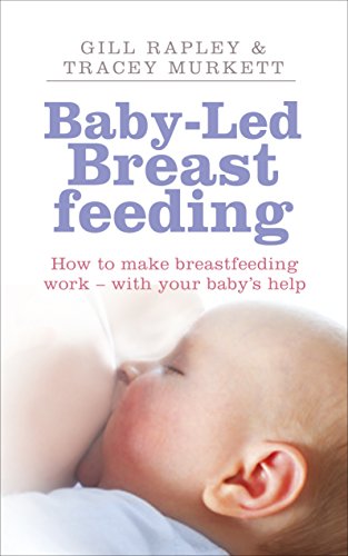 Baby-led Breastfeeding: How to make breastfeeding work - with your baby's help von Vermilion