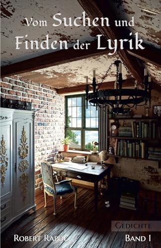 Vom Suchen und Finden der Lyrik: Band 1 von Independently published