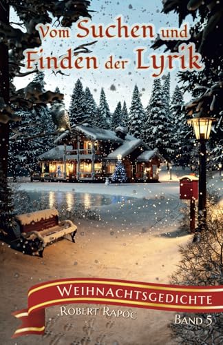 Vom Suchen und Finden der Lyrik: Band 5 Weihnachtsgedichte von Independently published