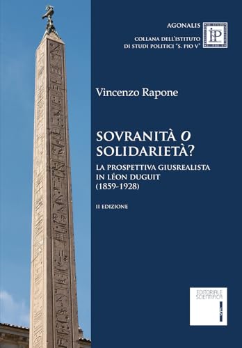 Sovranità o solidarietà? La prospettiva giusrealista in Léon Duguit (1859-1928) (Agonalis) von Editoriale Scientifica