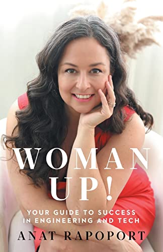 Woman Up!: Your Guide to Success in Engineering and Tech