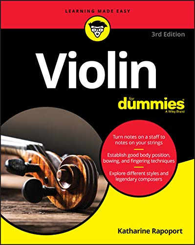 Violin For Dummies: Book + Online Video and Audio Instruction, 3rd Edition: Book + Online Video and Audio Instruction Violin For Dummies: Book + Online Video and Audio Instruction, 3rd Edition: Book + Online Video and Audio Instruction