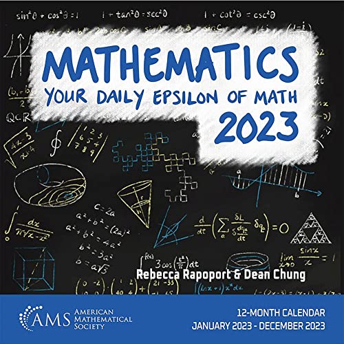 Mathematics 2023: Your Daily Epsilon of Math: 12-Month Calendar-January 2023 - December 2023 (Miscellaneous Books, Band 144) von American Mathematical Society
