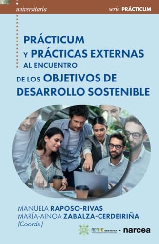 Prácticum y prácticas externas al encuentro de los objetivos de desarrollo sostenible (Universitaria, Band 70) von Narcea Ediciones