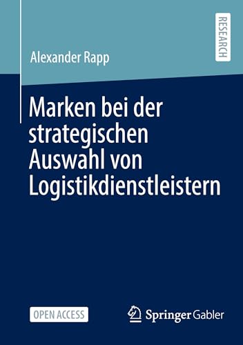 Marken bei der strategischen Auswahl von Logistikdienstleistern Marken bei der strategischen Auswahl von Logistikdienstleistern von Springer Gabler
