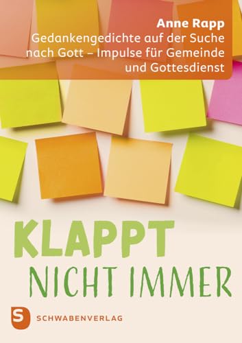 Klappt nicht immer: Gedankengedichte auf der Suche nach Gott – Impulse für Gemeinde und Gottesdienst
