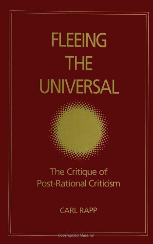Fleeing the Universal: The Critique of Post-Rational Criticism (Intersections (Albany, N.Y.) von State University of New York Press