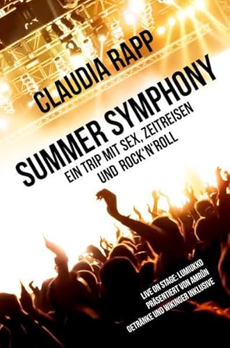 Summer Symphony: Ein Trip mit Sex, Zeitreisen und Rock´n´Roll