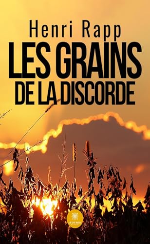 Les grains de la discorde von LE LYS BLEU EDITIONS SAS