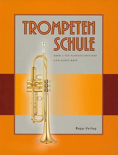 Trompetenschule für Fortgeschrittene: Band 2. Trompete.