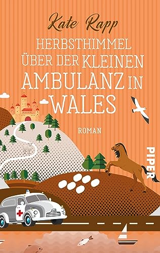 Herbsthimmel über der kleinen Ambulanz in Wales: Roman | Unterhaltsamer Feel-Good-Roman über Freundschaft und Familie, Mütter und Töchter Herbsthimmel über der kleinen Ambulanz in Wales: Roman | Unterhaltsamer Feel-Good-Roman über Freundschaft und Familie, Mütter und Töchter