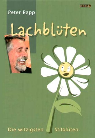 Lachblüten: Die witzigsten Stilblüten