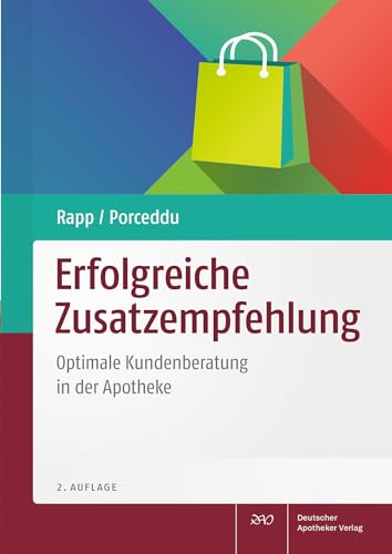 Erfolgreiche Zusatzempfehlung: Optimale Kundenberatung in der Apotheke von Deutscher Apotheker Verlag