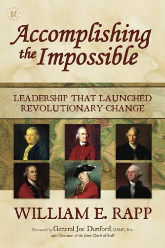 Accomplishing the Impossible: Leadership That Launched Revolutionary Change Accomplishing the Impossible: Leadership That Launched Revolutionary Change von Knox Press