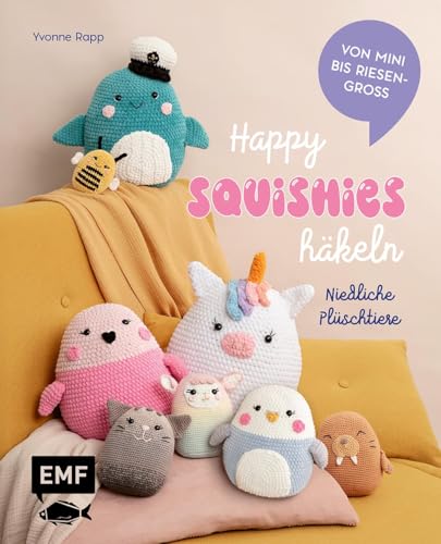 Happy Squishies häkeln – Niedliche Plüschtiere für Squishmallow-Fans: Die beliebtesten Tiere zum Kuscheln | Einhorn, Wal und Katze von mini bis riesengroß von Edition Michael Fischer / EMF Verlag