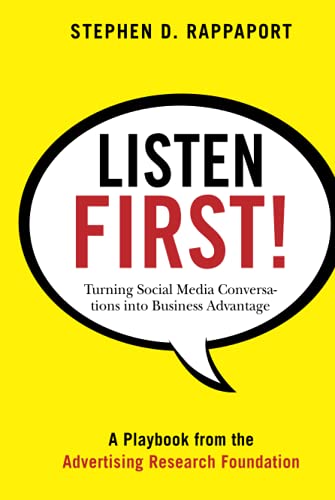 Listen First!: Turning Social Media Conversations Into Business Advantage Listen First!: Turning Social Media Conversations Into Business Advantage