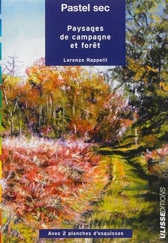 PASTEL SEC PAYSAGES CAMPAGNE FORET (0): Paysages de campagne et forêt
