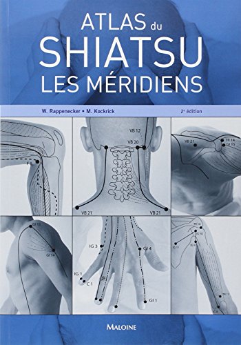 ATLAS DU SHIATSU, 2E ED (0000): Les méridiens