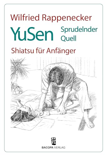 Yu Sen - Sprudelnder Quell: Shiatsu für Anfänger von BACOPA