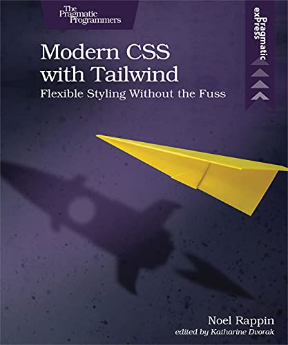 Modern Css With Tailwind: Flexible Styling Without the Fuss von O'Reilly UK Ltd.