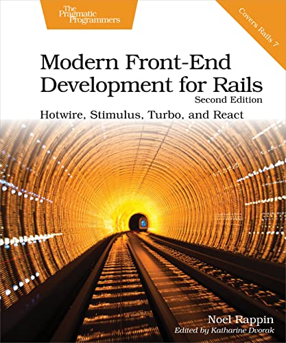 Modern Front-End Development for Rails: Hotwire, Stimulus, Turbo, and React von The Pragmatic Programmers