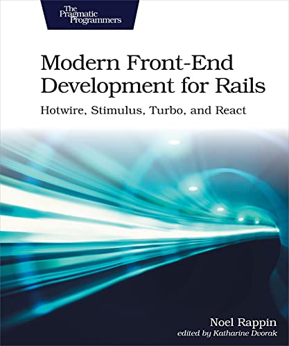 Modern Front-End Development for Rails: Webpacker, Stimulus, and React von Pragmatic Bookshelf