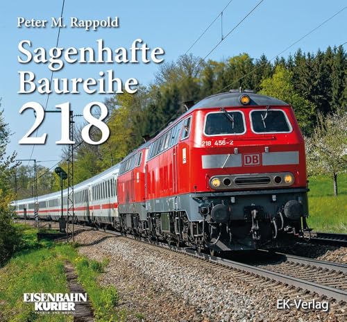 Buch: Sagenhafte Baureihe 218 Buch: Sagenhafte Baureihe 218 von EK-Verlag – Eisenbahn-Kurier