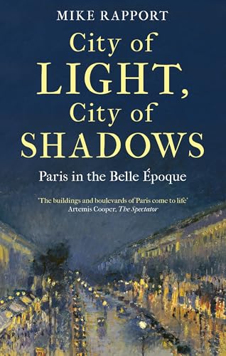 City of Light, City of Shadows: Paris in the Belle Époque von The Bridge Street Press