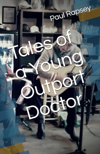 Tales of a Young Outport Doctor von Library and Archives Canada