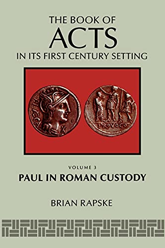 The Book of Acts: Vol. 3, Paul in Roman Custody (Books of Acts in Its First-Century Setting) von William B. Eerdmans Publishing Company