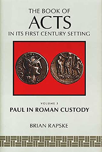 The Book of Acts: Vol. 3, Paul in Roman Custody (Books of Acts in Its First-Century Setting) von William B. Eerdmans Publishing Company