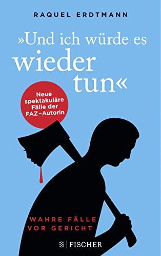 Und ich würde es wieder tun: Wahre Fälle vor Gericht