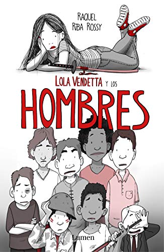 Lola Vendetta y los hombres / Lola Vendetta and Men (Lumen Gráfica)