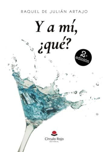 Y a mí, ¿qué? von Grupo Editorial Círculo Rojo SL