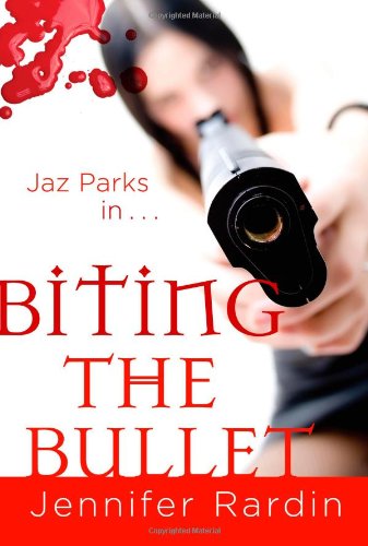 Biting the Bullet: A Jaz Parks Novel (Jaz Parks, 3, Band 3)