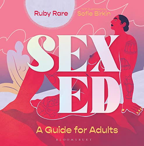 Sex Ed: A Guide for Adults von Bloomsbury Publishing