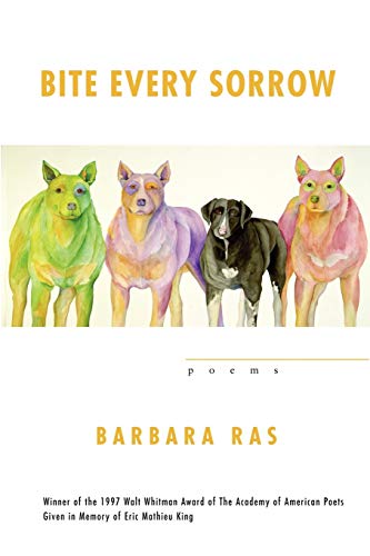 Bite Every Sorrow: Poems (Walt Whitman Award of the Academy of American Poets)