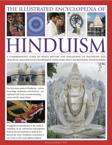 Illustrated Encyclopedia of Hinduism: A Comprehensive Guide to Hindu History and Philosophy, Its Traditions and Practices, Rituals and Beliefs: A ... with More Than 470 Magnificent Photographs von Lorenz Books