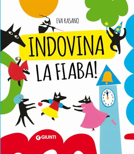 Indovina la fiaba. Silent book. Ediz. a colori (Albi illustrati) von Giunti Editore
