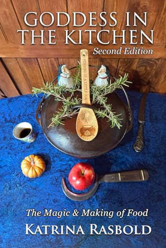 Goddess in the Kitchen: The Magic and Making of Food von Independently published