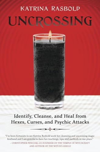 Uncrossing: Identify, Cleanse, and Heal from Hexes, Curses, and Psychic Attack von Llewellyn Publications