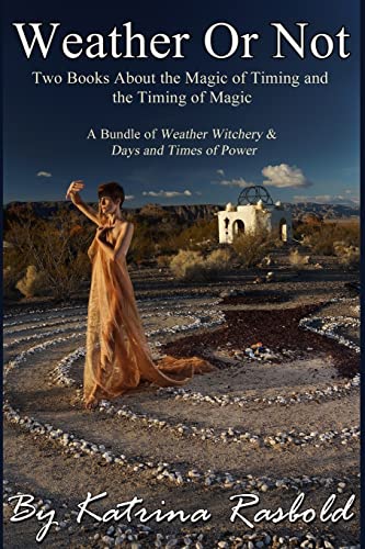 Weather or Not: Two Books About the Magic of Timing & the Timing of Magic von CREATESPACE