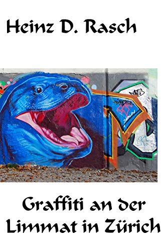 Graffiti an der Limmat in Zuerich von Bacarasoft (Bacarasoft.de)